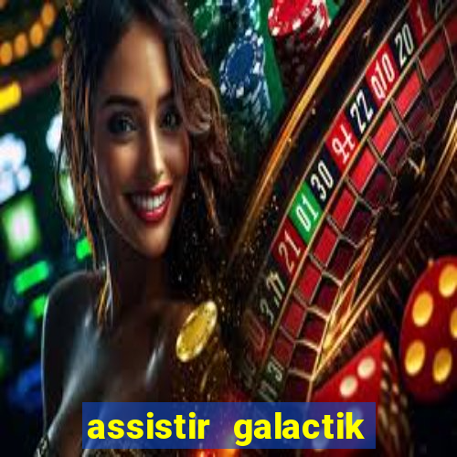 assistir galactik football dublado